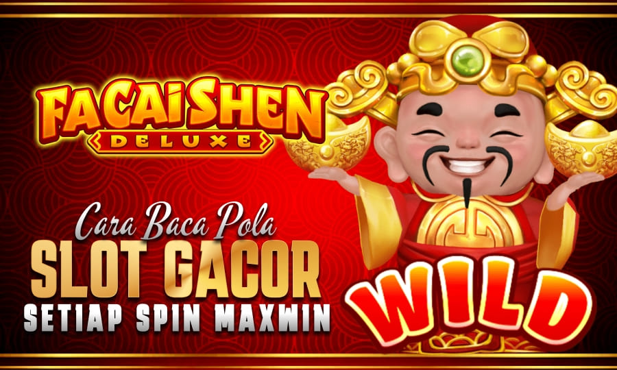 Panduan Baca Pola Slot Gacor Facai Shen Deluxe untuk Maxwin Setiap Spin